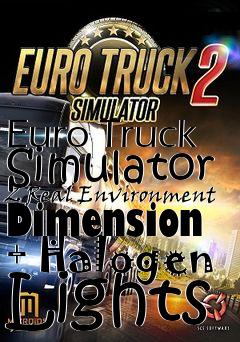 Box art for Euro Truck Simulator 2 Real Environment Dimension + Halogen Lights