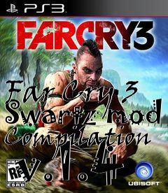 Box art for Far Cry 3 Swartz mod Compilation  v.1.4