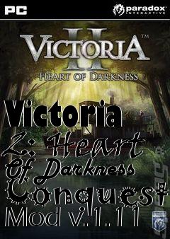 Box art for Victoria 2: Heart Of Darkness Conquest Mod v.1.11