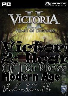 Box art for Victoria 2: Heart Of Darkness Modern Age v.2.12.16