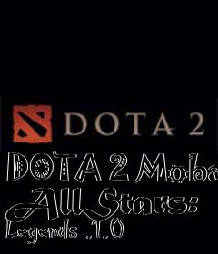 Box art for DOTA 2 Moba AllStars: Legends .1.0