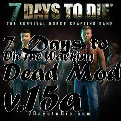 Box art for 7 Days to Die The Walking Dead Mod v.15a