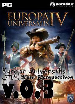 Box art for Europa Universalis IV New Perspectives v.0.3