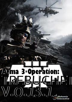 Box art for Arma 3 Operation: TREBUCHET v.0.13.1