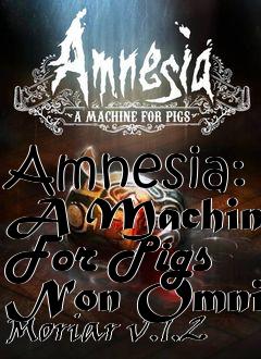 Box art for Amnesia: A Machine For Pigs Non Omnis Moriar v.1.2