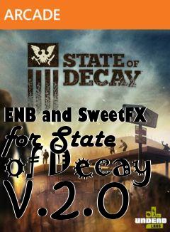 Box art for ENB and SweetFX for State of Decay v.2.0