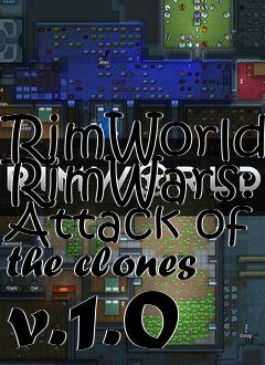 Box art for RimWorld RimWars: Attack of the clones v.1.0