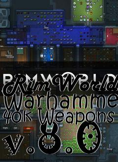 Box art for RimWorld Warhammer 40k Weapons v.8.0