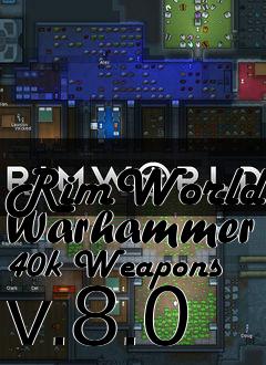 Box art for RimWorld Warhammer 40k Weapons v.8.0