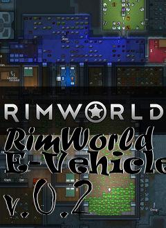 Box art for RimWorld E-Vehicles v.0.2