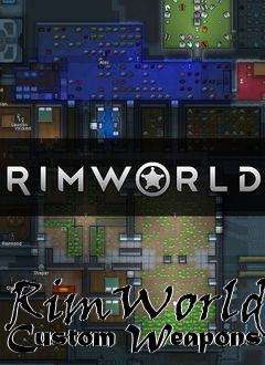 Box art for RimWorld Custom Weapons