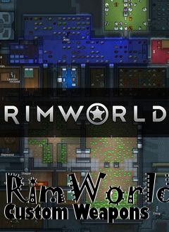 Box art for RimWorld Custom Weapons