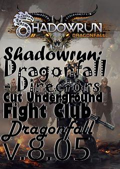 Box art for Shadowrun: Dragonfall - Directors Cut Underground Fight Club Dragonfall v.8.05