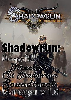 Box art for Shadowrun: Dragonfall - Directors Cut Shadowrun Soundtrack Manager v.1.0