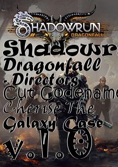 Box art for Shadowrun: Dragonfall - Directors Cut Codename Cherise The Galaxy Case v.1.0