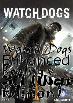 Box art for Watch_Dogs Enhanced Reality v. 3.1 (Warm Edition)