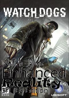 Box art for Watch_Dogs Enhanced Reality v. 3.1 (E3 Edition)