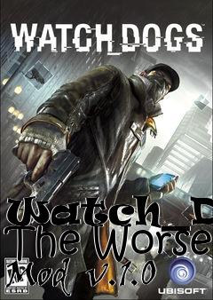 Box art for Watch_Dogs The Worse Mod  v.1.0