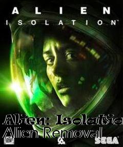 Box art for Alien: Isolation Alien Removal