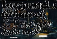 Box art for Legend Of Grimrock 2 Danger Isle v.rc8