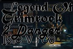 Box art for Legend Of Grimrock 2 Danger Isle v.rc8