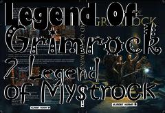 Box art for Legend Of Grimrock 2 Legend of Mystrock