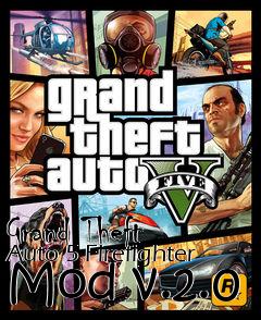 Box art for Grand Theft Auto 5 Firefighter Mod v.2.0