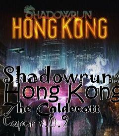 Box art for Shadowrun: Hong Kong The Caldecott Caper v.0.9