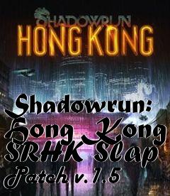 Box art for Shadowrun: Hong Kong SRHK Slap Patch v.1.5