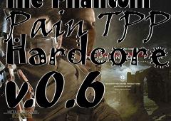 Box art for Metal Gear Solid 5: The Phantom Pain TPP Hardcore v.0.6