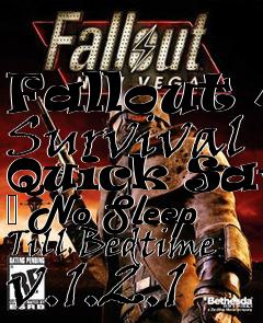 Box art for Fallout 4 Survival Quick Save � No Sleep Till Bedtime v.1.2.1