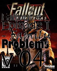 Box art for Fallout 4 Episode I - Family Problems v.04