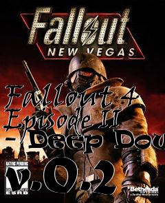 Box art for Fallout 4 Episode II - Deep Down v.0.2