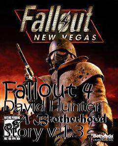 Box art for Fallout 4 David Hunter - A Brotherhood Story v.1.3