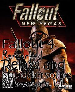 Box art for Fallout 4 Ransacked Relays and Shuddersome Subways v.1.1