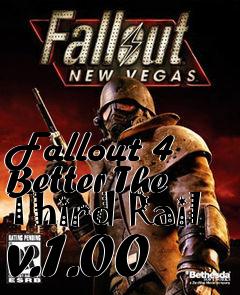 Box art for Fallout 4 Better The Third Rail v.1.00