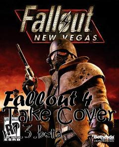 Box art for Fallout 4 Take Cover v.1.3.beta