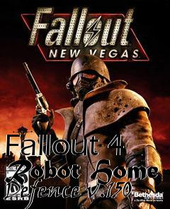 Box art for Fallout 4 Robot Home Defence v.150