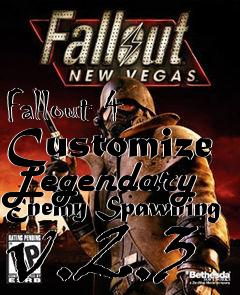 Box art for Fallout 4 Customize Legendary Enemy Spawning v.2.3