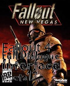 Box art for Fallout 4 Full Dialogue Interface v.beta12