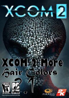 Box art for XCOM 2 More Hair Colors v.2.1