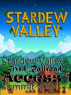 Box art for Stardew Valley Fixed Railroad Access to Summit v.1.2