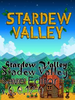 Box art for Stardew Valley Stadew Valley Save Editor v.0.0.12.0