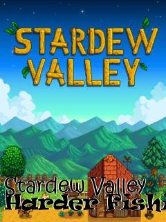 Box art for Stardew Valley Harder Fishing