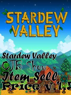 Box art for Stardew Valley CJB Show Item Sell Price v.1.5