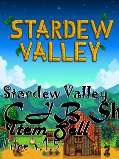 Box art for Stardew Valley CJB Show Item Sell Price v.1.5