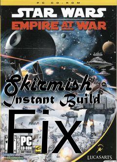 Box art for Skirmish Instant Build Fix