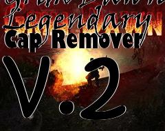 Box art for Grim Dawn Legendary Cap Remover v.2