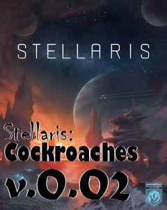 Box art for Stellaris: Cockroaches v.0.02