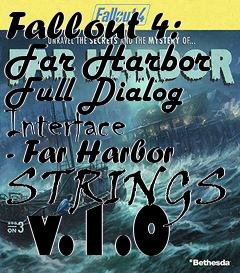 Box art for Fallout 4: Far Harbor Full Dialog Interface - Far Harbor STRINGS   v.1.0